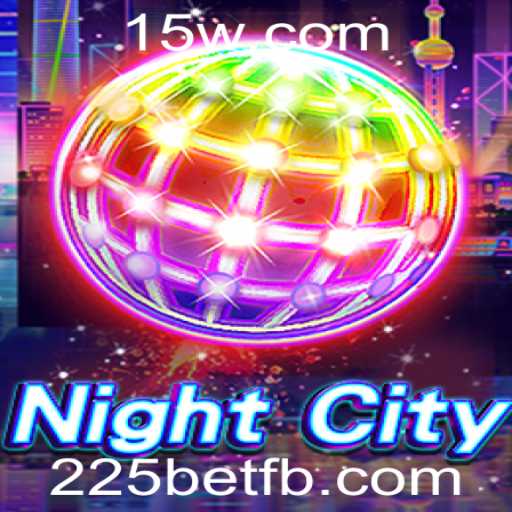 Explorando o Universo de NightCity e as Novas Perspectivas do 225bet